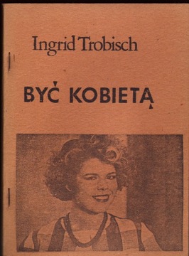 Ingrid Trobisch - Być Kobietą