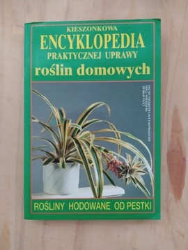 Encyklopedia praktycznej uprawy roślin domowych