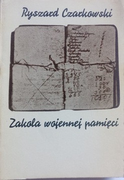 Zakola wojennej pamięci. Ryszard Czarkowski 1981 r