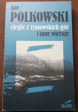 Elegie z tymowskich gór i inne ... - Jan Polkowski