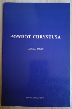 Powrót Chrystusa Alicja A. Bailey 