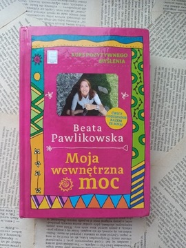 Moja wewnętrzna moc - Beata Pawlikowska 