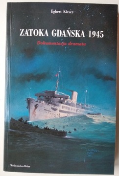 Zatoka Gdańska 1945. Dokumentacja dramatu Kieser