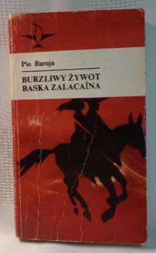 Burzliwy żywot Baska Zalacaina. Pio Baroja.