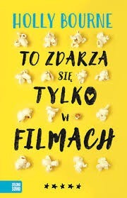 To zdarza się tylko w filmach -Holly Bourne