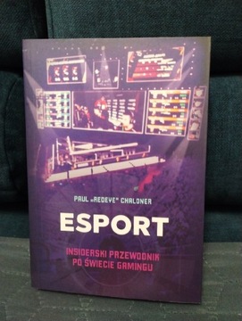 ESPORT PRZEWODNIK PO ŚWIECIE GAMINGU KSIĄŻKA 