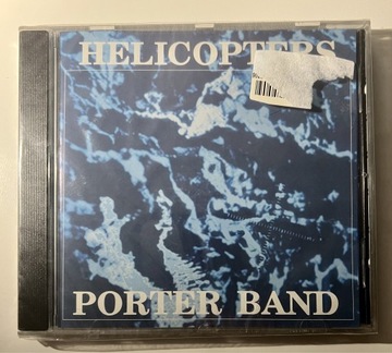 Porter Band - Helicopters . Płyta Cd nowa w folii