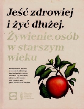 ZDROWO JEŚĆ I DŁUŻEJ ŻYĆ Żywienie starszym wieku