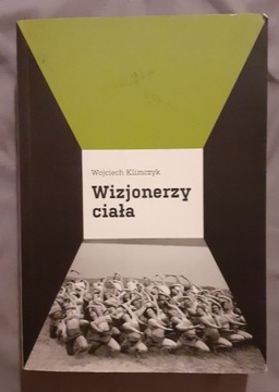 Wizjonerzy ciała Wojciech Klimczyk