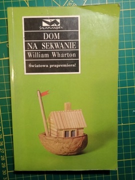 DOM NA SEKWANIE - William Wharton