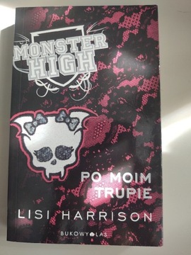 Po moim trupie Monster High. T 4 Lisi Harrison