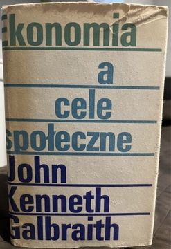 John Kenneth Galbraith, Ekonomia a cele społeczne