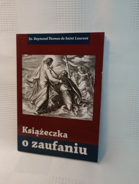 Książeczka o zaufaniu. Ks. R.T. de Saint Laurent.