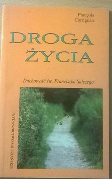 Święty Franciszek Salezey Duchowość Droga życia