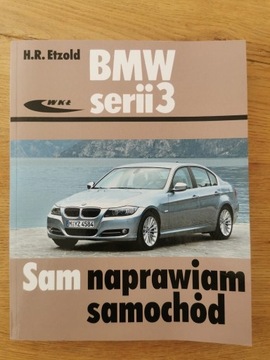 BMW serii 3 od III 2005 do I 2012 SAM NAPRAWIAM