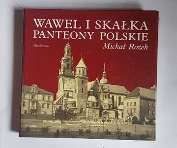 Wawel i Skałka. Panteony Polskie Michał Rożek