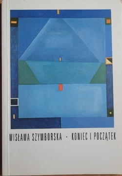 Koniec i początek Wisława Szymborska 