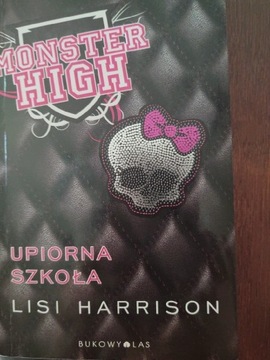 Upiorna szkoła Monster High. T 1 Lisi Harrison