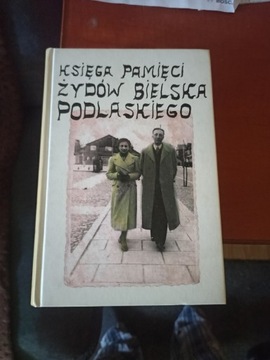 Księga Pamięci Żydów Bielska Podlaskiego. 