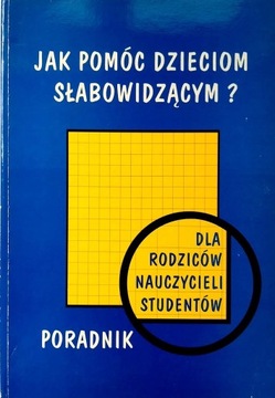 JAK POMÓC DZIECIOM SŁABOWIDZĄCYM? PORADNIK Utnik