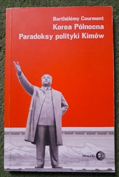 Korea Północna Paradoksy Polityki Kimów Courmont