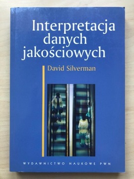 Interpretacja danych jakościowych David Silverman