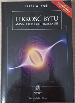 "LEKKOŚĆ BYTU" Frank Wilczek