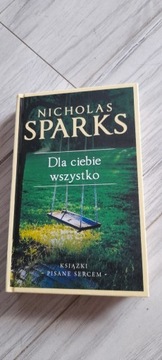 Nicholas Sparks Dla ciebie wszystko
