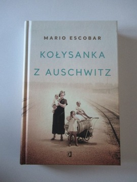 Kołysanka z Auschwitz- Mario Escobar