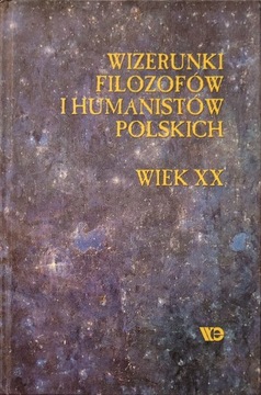 Wizerunki filozofów i humanistów polskich XX wieku