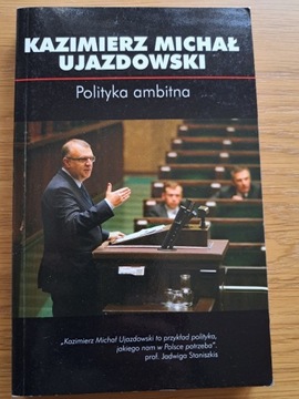 POLITYKA AMBITNA - Kazimierz Michał Ujazdowski