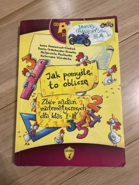 Jak pomyślę to obliczę Zbiór zadań z matematyki