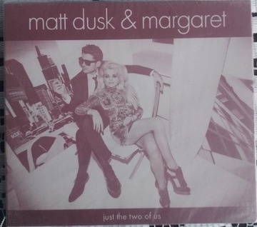 Matt Dusk & Margaret Just the two of us