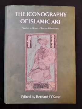 The Iconography of Islamic Art, B. O'Kane