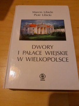 Dwory pałace wiejskie w Wielkopolsce Libicki NOWA