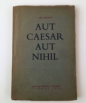 Jan LECHOŃ AUT CAESAR AUT NIHIL wyd tylko 500 egz!