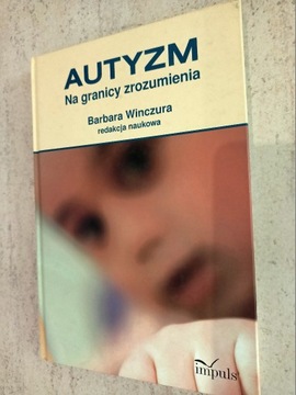 Autyzm. Na granicy zrozumienia Winczura, terapia