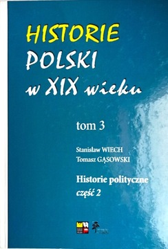 Historie Polski w XIX wieku t. 3 cz.2