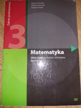 Matematyka 3 Zbiór zadań M.Kurczab, E.Kurczab, 