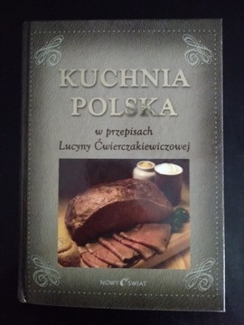 Kuchnia Polska w przepisach Lucyny Ćwierczakiewicz