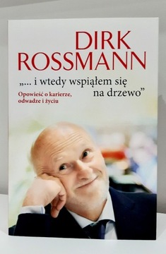 Dirk Rossmann ...i wtedy wspiąłem się na drzewo. 