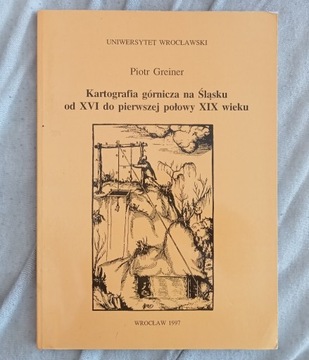 Greiner, Kartografia górnicza na Śląsku..