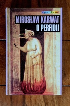 O Perfidii Mirosław Karwat