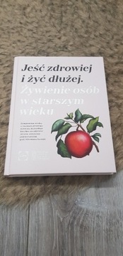 Nowa książka jeść zdrowiej i żyć dłużej 