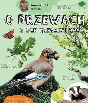 Wojciech Gil opowiada o drzewach i ich mieszkańca