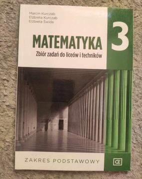 Matematyka 3. Zbiór zadań do liceów i techników. Zakres podstawowy