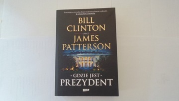 Gdzie jest prezydent - B. Clinton, J. Patterson