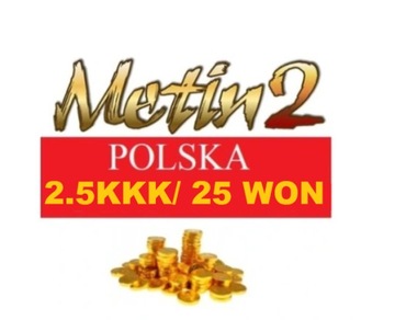 METIN2 PL POLSKA 25W 25 WON 2.5KKK YANG MT2 WONY