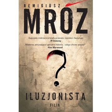 Remigiusz Mróz - Iluzjonista