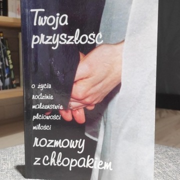 Książka Rozmowy z chłopakiem Twoja przyszłość